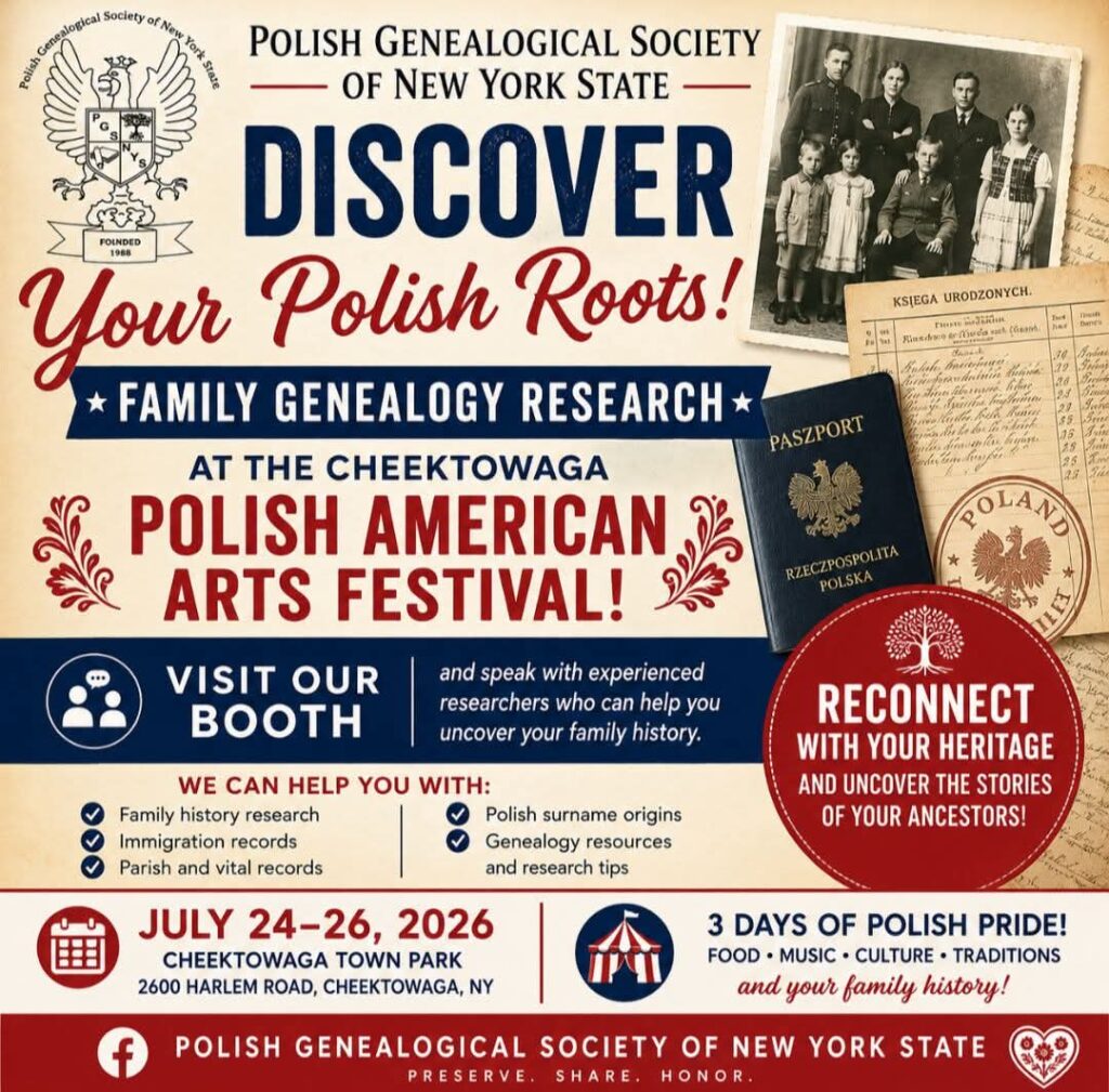 Polish Genealogical Society of New York State's Booth at the Cheektowaga Polish American Arts Festival, July 24โ26, 2026, held all weekend at Cheektowaga Town Park, 2600 Harlem Road, Cheektowaga, NY 14225.